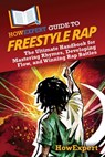 HowExpert Guide to Freestyle Rap - Howexpert - 9781962386890