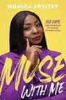 Muse with Me - Monica Aryitey - 9781962401258