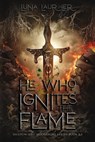 He Who Ignites The Flame - Luna Laurier - 9781962409087