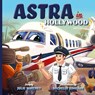 Astra in Hollywood - Julie Whitney - 9781962416153