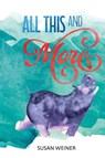 All This and More - Susan Weiner - 9781962416405