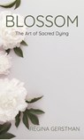 Blossom - Regina Gerstman - 9781962416863