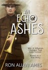An Echo of Ashes - Ron Allen Ames - 9781962465953