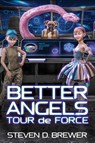 Better Angels - Steven D. Brewer - 9781962538213