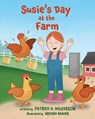 Susie's Day at the Farm - Patrice Wilkerson - 9781962561884