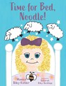 Time for Bed, Noodle! - Monica Riley Kohler ; Deborah Riley Kohler - 9781962561938