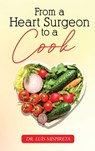 From A Heart Surgeon To A Cook - Luis Mispireta - 9781962569453