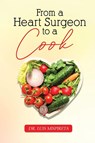 From A Heart Surgeon To A Cook - Luis Mispireta - 9781962569477