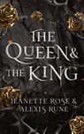 The Queen & The King - Alexis Rune ; Jeanette Rose - 9781962599092