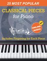 25 Most Popular Classical Pieces for Piano: Beethoven, Bach, Mozart, Debussy, Handel / Halvorsen, Rachmaninoff and Many More! With Online Audio - Avgusta Udartseva - 9781962612166