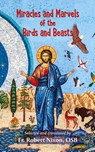 Miracles and Marvels of the Birds and Beasts - Fr. Robert Nixon - 9781962639576