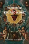 Meditations on the Sacred Heart - SJ Rev. Jospeh McDonnell - 9781962639644
