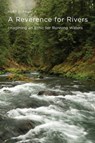 A Reverence for Rivers - Kurt D. Fausch - 9781962645348