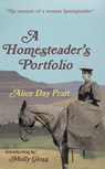A Homesteader's Portfolio - Alice Day Pratt - 9781962645386