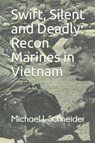 Swift, Silent and Deadly - SCHNEIDER,  Michael J - 9781962677257