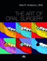 The Art of Oral Surgery - Taite Anderson - 9781962679251