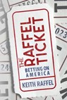 The Raffel Ticket - Keith Raffel - 9781962693325