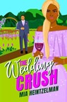 The Wedding Crush - Mia Heintzelman - 9781962707732