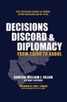 DECISIONS, DISCORD & DIPLOMACY - William J. Fallon - 9781962729109