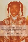 The Journey of a Country Girl Who Moved Away from Her Country Town was determined to move back - Latanya Patty - 9781962733618