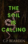 The Soil is Calling - C.P. Bearden - 9781962739931