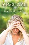 Avenge Us All - Pamela King Cable - 9781962754057