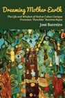Dreaming Mother Earth - José Barreiro - 9781962756044