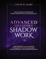 Advanced Self-Guided Shadow Work - Leigh W. Hart - 9781962767118