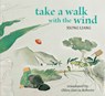 Take a Walk with the Wind - Xiong Liang ; Chloe Garcia Roberts - 9781962770262