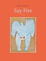 Say Fire - Selma Asotic - 9781962770439