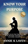 Know Your Purpose - Annie K. Laven - 9781962783989