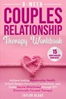 8-Week Couples Relationship Therapy Workbook - Taylor Blake - 9781962795135