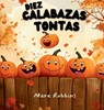 Diez Calabazas Tontas - Mare Robbins - 9781962798198