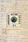 All the Tricks of Language - Marc Vincenz - 9781962847339
