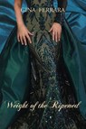 Weight of the Ripened - Gina Ferrara - 9781962847391