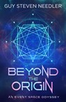 Beyond the Origin - Guy Steven Needler - 9781962858397