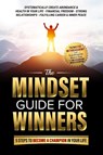 The Mindset Guide for Winners - 5 Steps to Become a Champion in Your Life - Marco Sies ; The Master Method Academy - 9781962863001