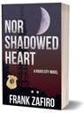 Nor Shadowed Heart - Frank Zafiro - 9781962889292