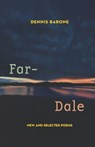 Far-Dale: New and Selected Poems - Dennis Barone - 9781962890090
