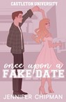 Once Upon A Fake Date - Jennifer Chipman - 9781962926126