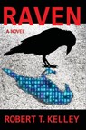 Raven - Robert T. Kelley - 9781962931359