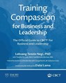 Training Compassion for Business and Leadership - Lobsang Tenzin Negi ; Timothy Harrison ; Michelle Liberman - 9781962972109