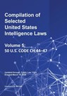 Compilation of Selected United States Intelligence Laws Vol. 5 - Michael S. Twinchek - 9781962978361