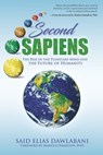 Second Sapiens: The Rise of the Planetary Mind and The Future of Humanity - Said Elias Dawlabani - 9781962984621