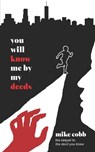 You Will Know Me by My Deeds - Mike Cobb - 9781962984720