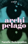 Archipelago - Natalie Bakopoulos - 9781963108309