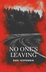 No One's Leaving - Raki Kopernik - 9781963115246