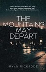 The Mountains May Depart - Ryan Rickrode - 9781963115802