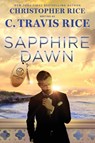 Sapphire Dawn - C. Travis Rice ; Christopher Rice - 9781963135022