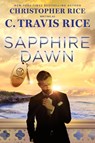 Sapphire Dawn - C. Travis Rice ; Christopher Rice - 9781963135022